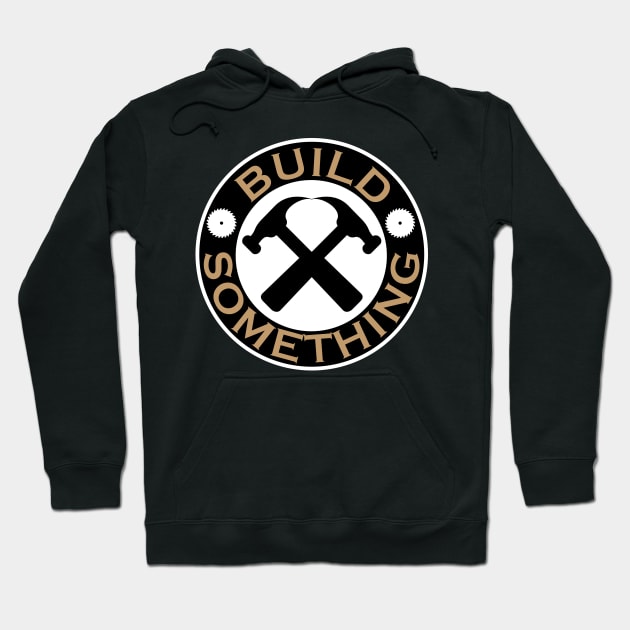 Build Something Skilled Building Trades Apparel Hoodie by machasting